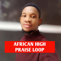 African High Praise Loop