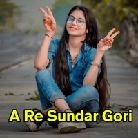 A Re Sundar Gori