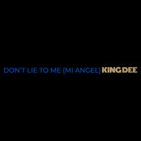Don’t Lie to Me (Mi Angel)