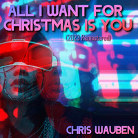 All I Want for Christmas Is You (2023 Remastered)