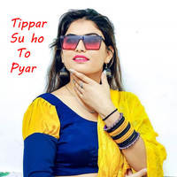 Tippar Su ho To Pyar