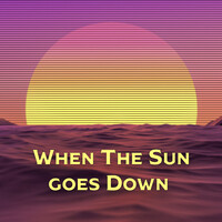 When the Sun Goes Down