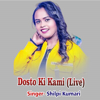 Dosto Ki Kami (Live)