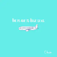 Big Plane to Blue Seas