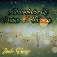 Atmosphere of Praise Worship True Way to the Throne Room