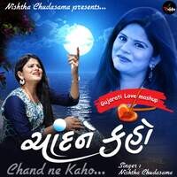 Chand Ne Kaho (Gujarati Love Mashup)