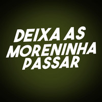 Deixa as Moreninha Passar