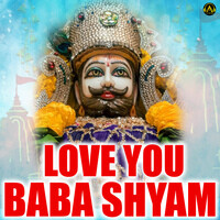Love You Baba Shyam