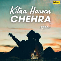 Kitna Haseen Chehra