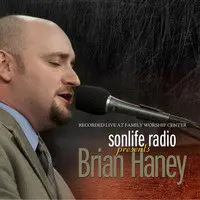 Sonlife Radio Presents: Brian Haney