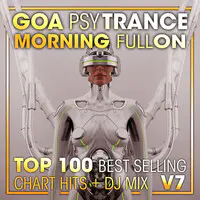 Goa Psy Trance Morning Fullon Top 100 Best Selling Chart Hits + DJ Mix V7