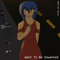 Want to Be Unwanted