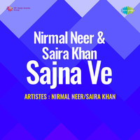 Nirmal Neer Saira Khan Sajna Ve