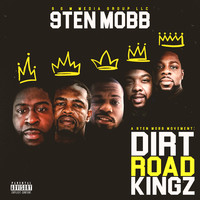 A 9ten Mobb Movement: Dirt Road Kingz