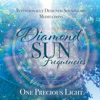 Diamond Sun Frequencies - Intentionally Designed Soundscape Meditations