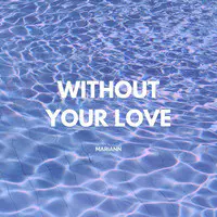 Without Your Love