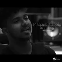 Manasula Soora Kaathey - Unplugged