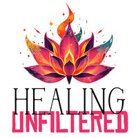 Healing, Unfiltered: Real Life, Real Talk, Real Healing - season - 1