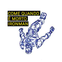 COME QUANDO È MORTO IRONMAN