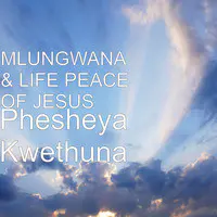 Phesheya Kwethuna