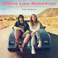 White Line Runaways (From Unpregnant Motion Picture Soundtrack)