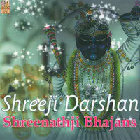 Shreeji Darshan: Shreenathji Bhajans