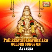 Pallikkattu Sabarimalaku - Golden Songs on Ayyappa