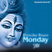 Everyday Prayer Monday: Shiv