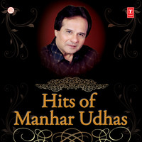 Hits Of Manhar Udhas