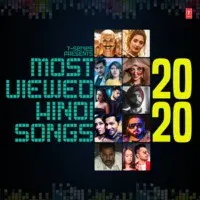 Most Viewed Hindi Songs 2020