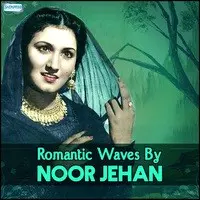 Romantic Waves By Noor Jehan