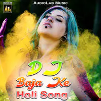 DJ Baja Ke Holi Song