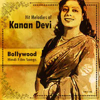 Hit Melodies of Kanan Devi