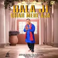 Bala Ji Ghar Mere Aja