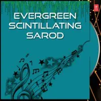 Evergreen Scintillating Sarod