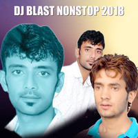 Dj Blast Nonstop 2018