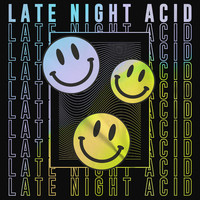 Late Night Acid