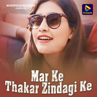 Mar Ke Thakar Zindagi Ke