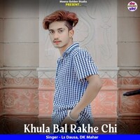 Khula Bal Rakhe Chi