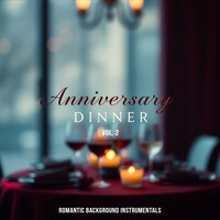 Anniversary Dinner, Vol. 2 (Romantic Background Instrumentals)