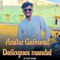 Anshu Gaikwad Dailogues Mandal