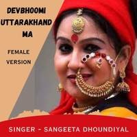 Devbhoomi Uttarakhand Ma (Female Version)