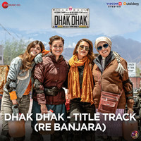 Dhak Dhak - Title Track (Re Banjara) (From "Dhak Dhak")