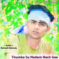 Thumka Su Madem Nach Gee