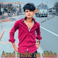 Azad dulot mohe na dikhe