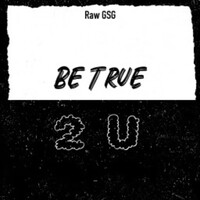 Be True 2 You