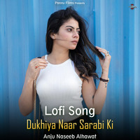 Dukhiya Naar Sarabi Ki - Lofi Song