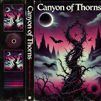 Canyon of Thorns