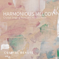 Harmonious Melody (Crystal Singing Bowl and Koshi Chime)