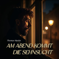 Am Abend Kommt Die Sehnsucht